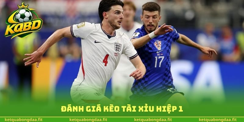 Đánh giá kèo tài xỉu hiệp 1