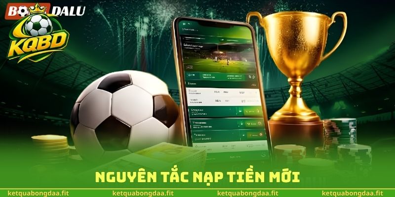 Nguyên tắc nạp tiền mới
