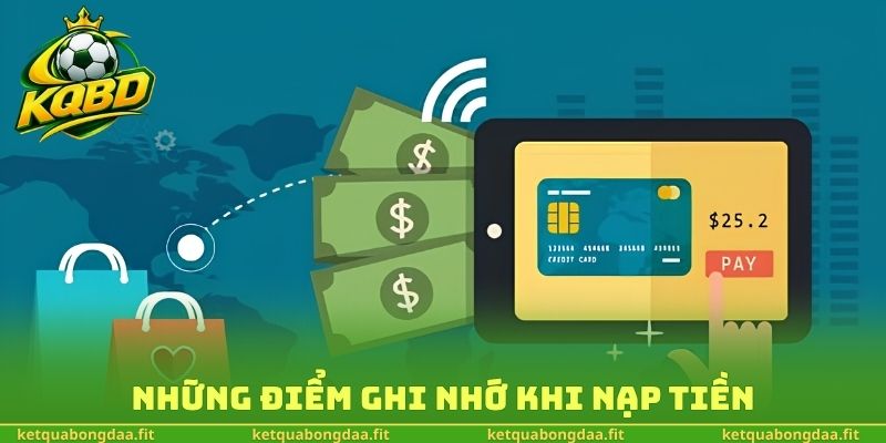 Những điểm ghi nhớ khi nạp tiền