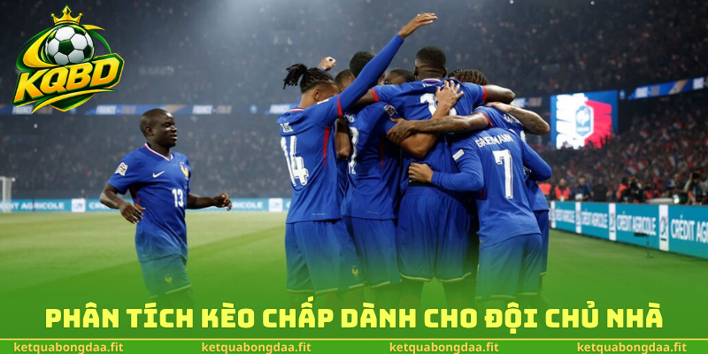 Phân tích kèo chấp dành cho đội chủ nhà