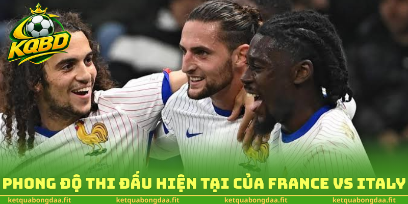 Phong độ thi đấu hiện tại của France vs Italy