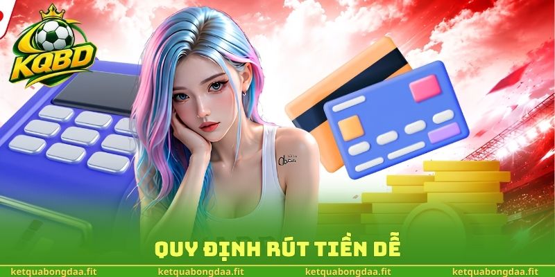 Quy định rút tiền dễ