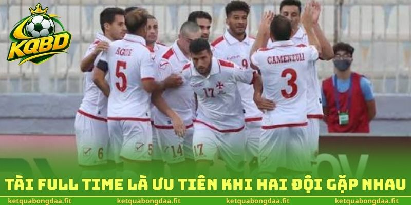Tài full time là ưu tiên khi hai đội gặp nhau