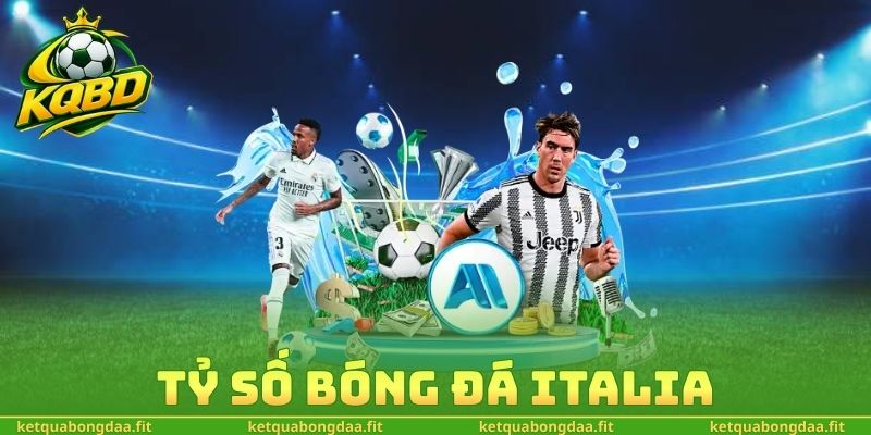 Tỷ Số Bóng Đá Italia